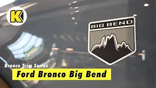 Bronco Trim Series &ndash; The Ford Bronco Big Bend