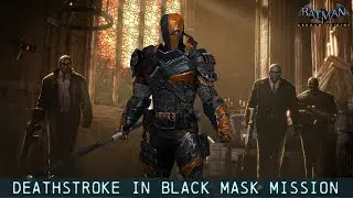 CHAR SWAPS; Batman; Arkham Origins; Deathstroke in Black Mask Mission