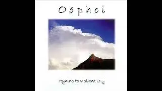 O&ouml;phoi - Hymns to a Silent Sky [ambient]