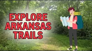 Breathtaking Arkansas Trails in Cherokee Village You&rsquo;ll Want to Hike Today