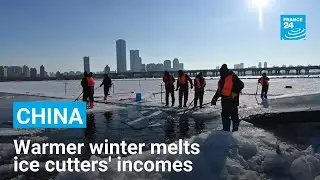 Northeastern China: Warmer winter melts Chinese ice cutters' incomes &bull; FRANCE 24 English
