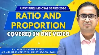 UPSC CSAT RATIO & PROPORTION | Complete Concept + PYQs | UPSC CSAT | PYQs | NEELESH #ias #upsc