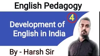 CTET | English Pedagogy class -4|Development of English in India | B.Ed. Notes | By Harsh Sir