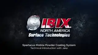 IBIX USA Spartacus Mobile Powder Coater: Technical Intro
