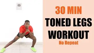 30 Minute TONED AND STRONG LEGS WORKOUT AT HOME | No Repeat | No Equipment