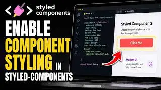 How to enable component styling with styled-components - Step By Step