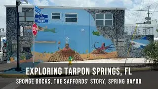 Tarpon Springs FL - Sponge Docks, the Saffords' Story, Spring Bayou