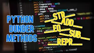 You Should Know Python Dunder/Magic Methods!