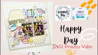 Happy Day | Kitaholic Kits | #30dscbl14 Day 28 | Sketch by Bev Lewis | 12x12 Process Video | Jess