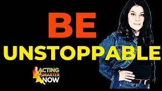 Take Control as an Actor: Stop Playing Small & Build a Strong Acting Career