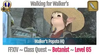 FFXIV Botanist Quest Level 65 ~ Stormblood ~ Walking for Walker's (Walker's Popoto HQ)