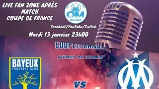 After Match Coupe De France BAYEUX-OLYMPIQUE DE MARSEILLE