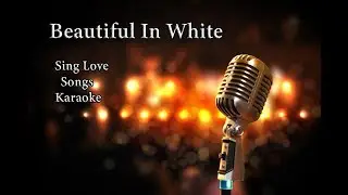 [KARAOKE] Beautiful In White - Shane Filan | Tone Beat to Sing | Sing Love Songs Karaoke