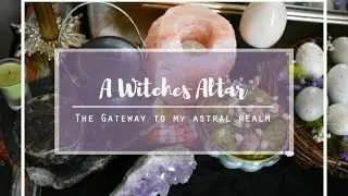 Altar Tour & How I Use My Altar as a Gateway to My Astral Realm