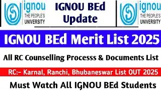 IGNOU BEd Merit List OUT 2025 | IGNOU BEd RC All List OUT | IGNOU BEd Entrance Merit List OUT 2025 