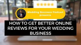 How to get customer reviews for your wedding business [Podcast Interview]
