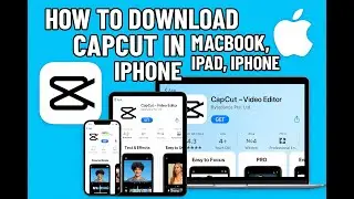 HOW TO INSTALL CAPCUT IN MACBOOK, IPAD, IPHONE #capcut #capcuttutorial #videoediting