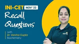 INI-CET Nov 2022 | Recall Questions of Biochemistry | Dr. Varsha | DBMCI 94% Strike Rate.