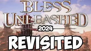 Revisiting Bless Unleashed in 2024