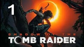 SHADOW OF THE TOMB RAIDER Gameplay handorou Part 1