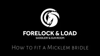 How to fit a Micklem Bridle | Forelock & Load