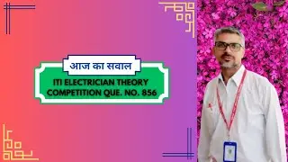 ITI ELECTRICIAN THEORY COMPETITION QUE  NO  856