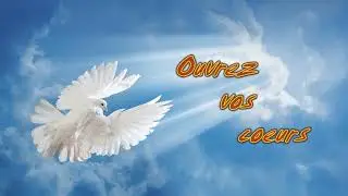 Ouvrez vos cœurs (au souffle de Dieu)