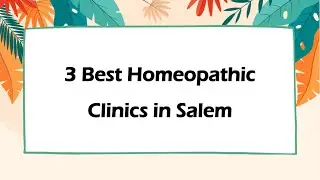 3 Best Homeopathic clinics in Salem, Tamil Nadu 2025 | Homeopathy clinics