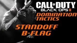 Black Ops 2 Domination Tactics: Standoff part 1 B-flag