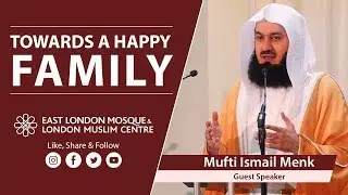 Special Event | Towards A Happy Family | Mufti Ismail Menk  |  5 November 2019