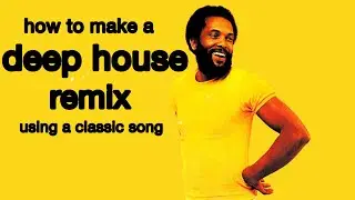 how to make a deep house remix
