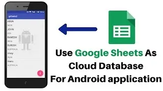 How To Use Google Sheet As Cloud Database For Android Application Part - 1