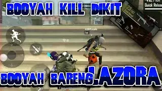 MABAR BARENG LAZORA😎! SUSAHNYA JADI SUPORT KILL DIKIT!!