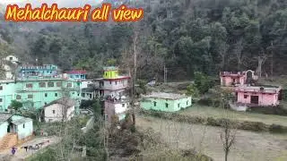 mehalchauri# chamoli #uttarakhand # all view#