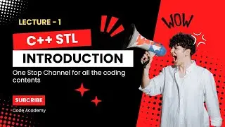 C++ STL Introduction (for beginners) What is STL and STL main components? Lecture 1