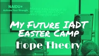 HOPE THEORY @ MyFutureIADT Easter Camp