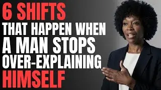 6 Shifts That Happen When a Man Stops Over-Explaining Himself