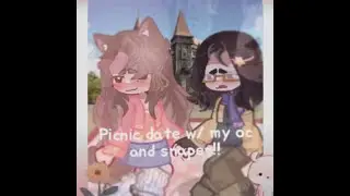 Picnic date part 3 #gacha #lore #original #fypシ゚viral #hpau #date #ship #oc #picnicdate