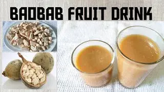 Baobab fruit drink| Baobab fruit Juice | Jus de Bouye | Mabuyu | Mawuyu | Bouye