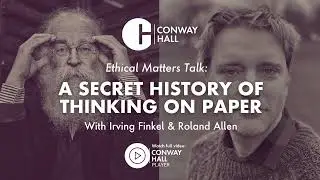 A Secret History of Thinking on Paper | Irving Finkel & Roland Allen