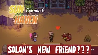 Solon's Soft Side, Lynn's Birthday and Crafting Chaos | Sun Haven | Episode 6