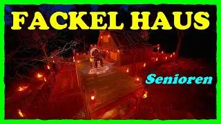 (Admin Power) Das FACKEL HAUS 🤠 OPA (75+) - Rust Softcore Deutsch - Senioren Clan