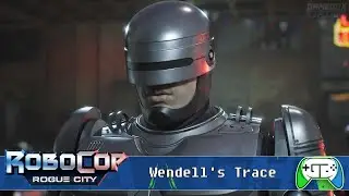 RoboCop: Rogue City - Wendell's Trace | Walkthrough