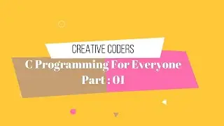 C Programming English Tutorial Part-01 | Course Plane | Creative Coders (2019)