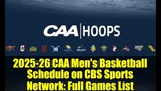 Расписание мужского баскетбольного турнира CAA 2025-26 на CBS Sports Network: полный список игр