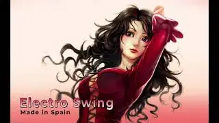 Best of ELECTRO SWING Made In Spain - April 2021 - Non-Stop Mix