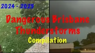 BRISBANE DANGEROUS STORMS (COMPILATION) *Dangerous Supercells* 