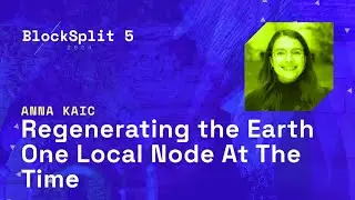 Regenerating the Earth One Local Node At The Time - Anna Kaic