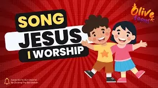 Jesus, I Worship You | Simple Worship Song for Kids | Christian Kids Music #olivektoons