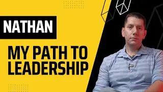 Nathan's Path To Leadership